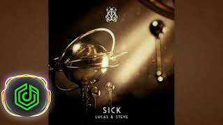 SICK · Lucas & Steve