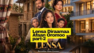 Lensa part -2 Diraamaa Afaan Oromoo kutaa 2ffaa