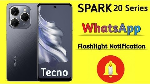 TECNO SPARK 20/20c/20Pro whatsapp flashlight setting