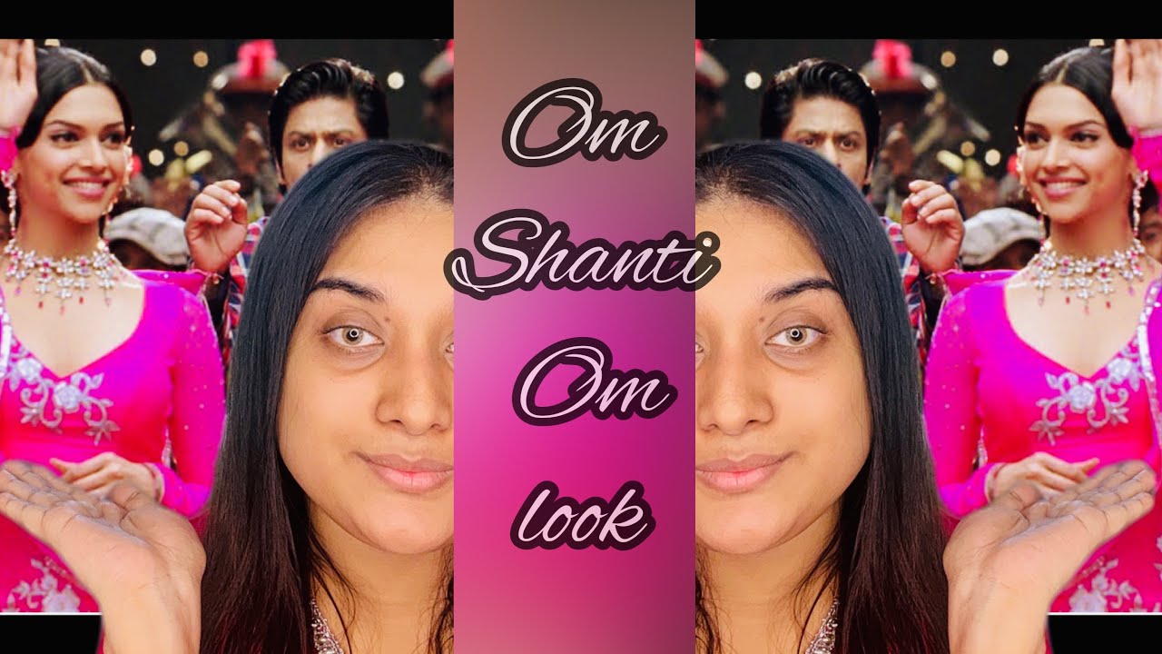 Om Shanti Makeover Look Deepika