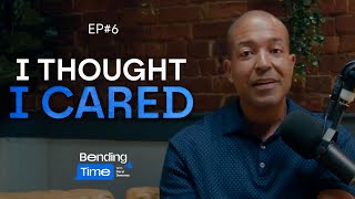 I Thought I Cared, I Don't | EP6