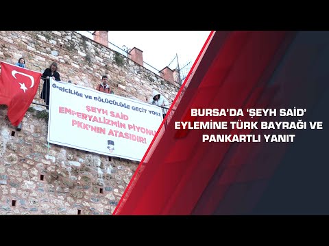 Bursa’da ‘Şeyh Said’ eylemine Türk Bayrağı ve pankartlı yanıt