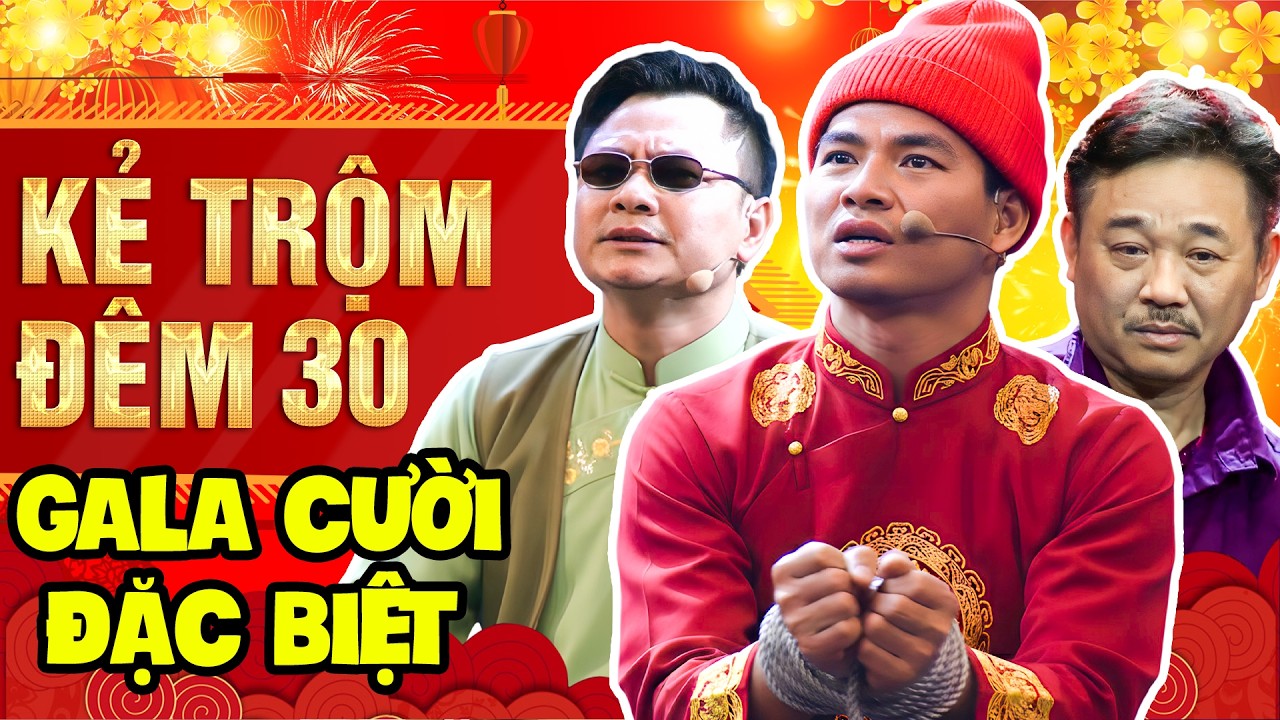 ĐÊM GALA CƯỜI ĐẶC BIỆT | Kẻ Trộm Đêm 30 | Hài Tết Xuân Bắc, Tự Long, Quốc Khánh