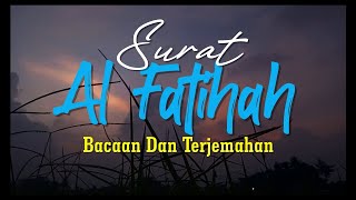 SURAT AL FATIHAH - BACAAN ARAB, LATIN DAN TERJEMAHAN