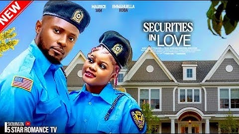 SECURITIES IN LOVE  -  MAURICE SAM,  EMMANUELLA IIOBA LATEST 2025 ROMANTIC NOLLYWOOD MOVIE