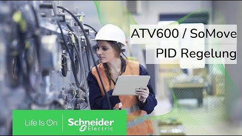 Wie wird eine PID Regelung mit SoMove bei einem ATV600 parametriert? | Schneider Electric