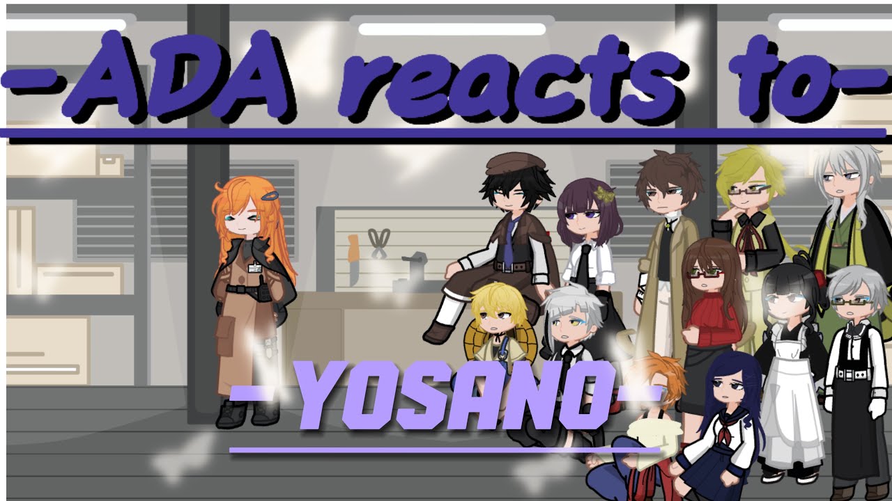 Ada reacts to yosano 2/?? ( no ship )
