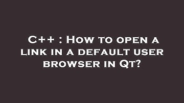 C++ : How to open a link in a default user browser in Qt?