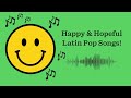 Happy  hopeful latin pop songs  70 min latin pop playlist