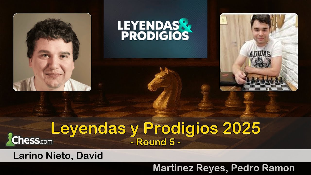 🇪🇸 David Larino Nieto vs Pedro Ramon Martinez Reyes 🇻🇪 | Leyendas y Prodigios 2025 | Round 5