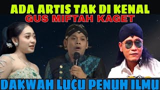 Gus miftah kaget kedatangan artis pengajian terbaru