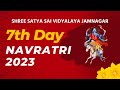 Shree satya sai vidyalaya navratri mahotsav 2023  7th day