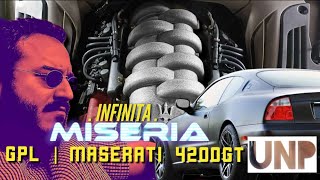 INFINITA miseria | Maserati 4200 a GAS