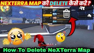 FF Nexterra Map Delete Kaise Kare | Nexterra Map Remove Kaise Kare | How To Delete NeXTerra Map