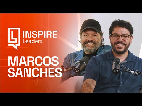 Marcos Sanches | Inspire Leaders Podcast #08