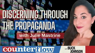 Discerning Through the Propaganda with Julie Mastrine