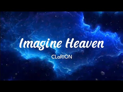 CLaRION - Imagine Heaven (Official Lyric Video)