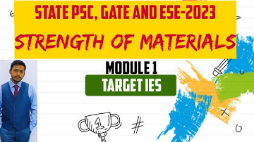 STRENGTH OF MATERIALS | MODULE -1 | STRESS AND STRAIN | ESE, GATE, STATE PSC AND JE