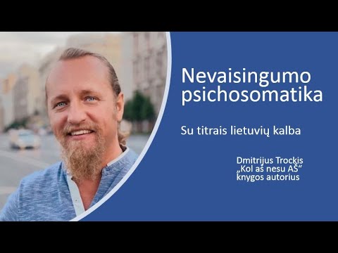 Nevaisingumo psichosomatika. Dmitrij Trockij.