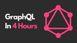 Learn GraphQL in 4 Hours - From Beginner to Expert
