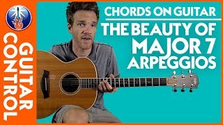 Chords on Guitar: The Beauty of Major 7 Arpeggios | Guitar Control