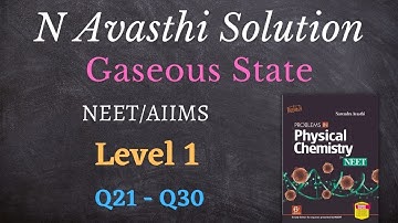 Gaseous State | Level 1 | Q21 - Q30 | NEET | N Avasthi Solutions | GM Academy