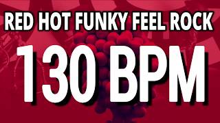 Video thumbnail of "130 BPM - Red Hot Funky Feel Rock - 4/4 Drum Track - Metronome - Drum Beat"