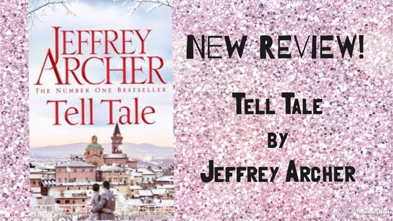 NEW BOOK REVIEW!!!! TELL TALE BY JEFFREY ARCHER! YouTube NEW BOOK REVIEW!!!! TELL TALE BY JEFFREY ARCHER! YouTube