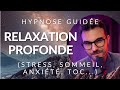 Relaxation profonde et rapide stress anxit sommeil toc