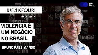 "Violência é um negócio no Brasil" | Bruno Paes Manso no Juca Kfouri Entrevista