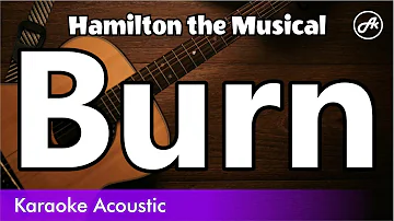 Hamilton the Musical - Burn (SLOW karaoke acoustic)