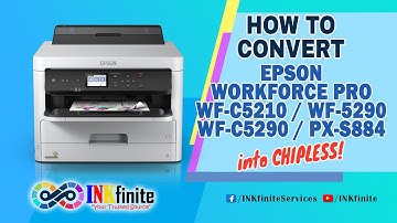 How to Convert Epson Workforce Pro WF-C5210 / WF-5290 / WF-C5290 / PX-S884 into CHIPLESS | INKfinite