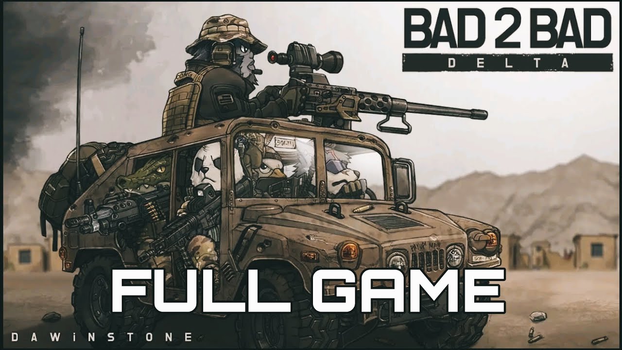 BAD 2 BAD DELTA Gameplay Walkthrough Full Game No Commentary 1080p30fps