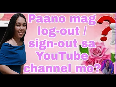 Video: Paano Mag-log Out