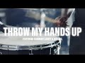 Throw my hands up  chapel music fellowship  feat harmony labeff  jen call