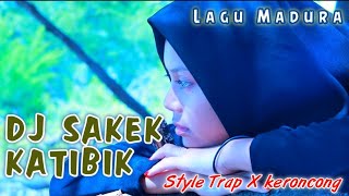 DJ SAKEK KADIBIK Trap X Keroncong Vocal Putri Nurfanda || dj lagu madura