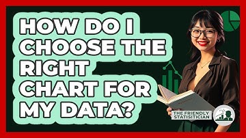 How Do I Choose The Right Chart For My Data? - The Friendly Statistician