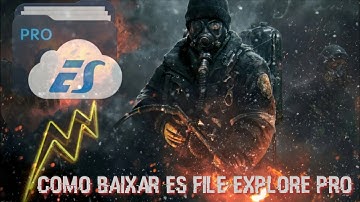 Como baixar es file explore pro 2018