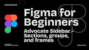 Figma Design for beginners  Advocate Sidebar — Sections, groups, and frames