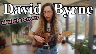 Everyone&#39;s In Love With You - David Byrne - ukulele cover