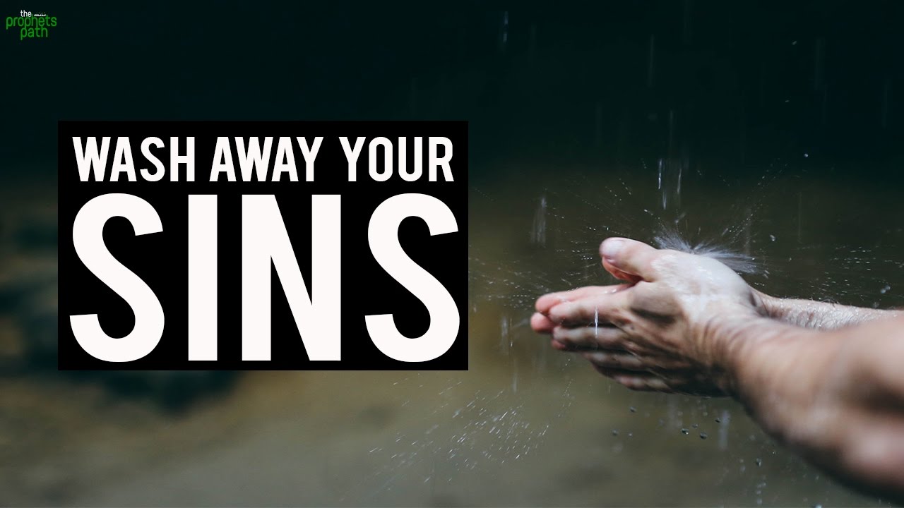 WASH AWAY YOUR SINS! - YouTube