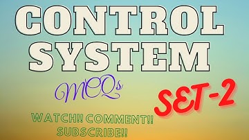 CONTROL SYSTEM- MCQS !! - SET2 (21-40 Q,A& EXPLANATIONS)