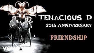 Tenacious D - Friendship