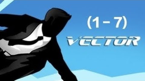 Vector Walkthrough Downtown story level (1 - 7) [part 7]