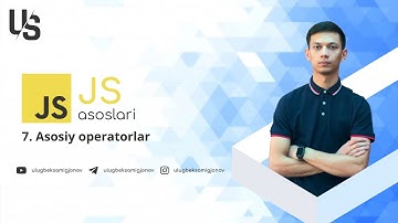 Javascript asoslari | 7. Asosiy operatorlar