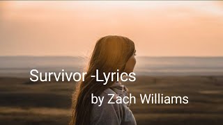 Video thumbnail of "Zach Williams -Survivor lyrics"