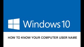 How To Find My Computer Username in Windows 10