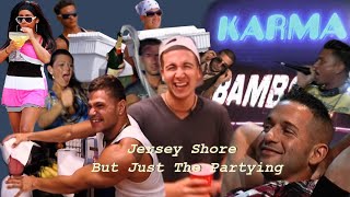 Jersey Shore But Just The Partying | Season One