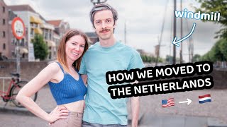 MOVING TO THE NETHERLANDS! 🇺🇸 → 🇳🇱 (american expats in the netherlands)