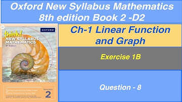 Exercise 1B  Question 8 Oxford New Syllabus Mathematics 8th edition Book 2  | D2  Exercise 1B